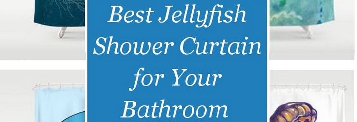 best jellyfish shower curtain reviews